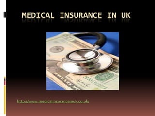 MEDICAL INSURANCE IN UK




http://www.medicalinsuranceinuk.co.uk/
 