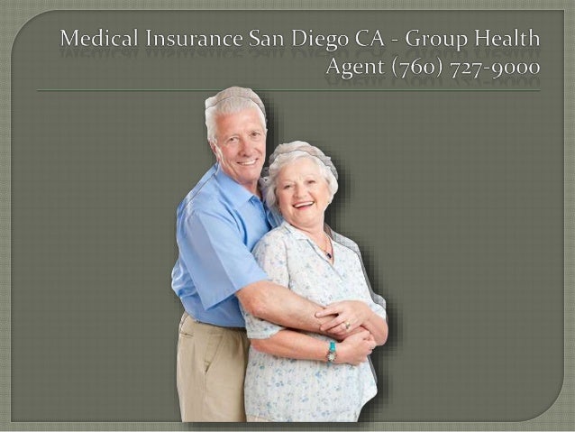 Medical Insurance San Diego Group Health Agent (760) 727