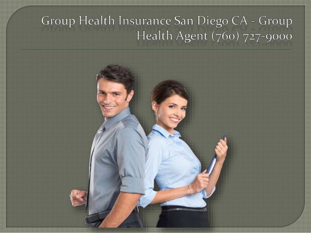 Medical Insurance San Diego Group Health Agent (760) 727