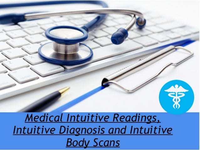 Why Do You Think We All Have Medical Intuition? Why Do You Think We All Have Medical Intuition?