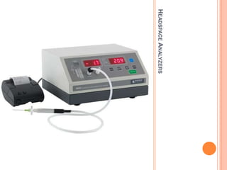 HEADSPACE ANALYZERS
 