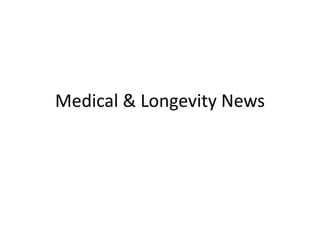 Medical & Longevity News
 
