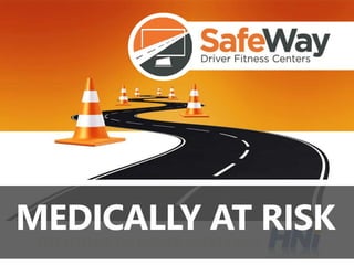 THE FUTURE OF DRIVER SAFETY FOR
MEDICALLY AT RISK
 