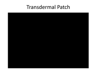 Transdermal Patch
 