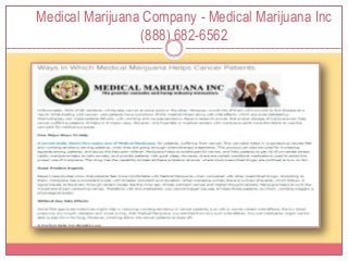 Medical Marijuana Company - Medical Marijuana Inc
(888) 682-6562
 