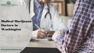 Medical Marijuana
Doctors in
Washington
www.greenwellness.org
 