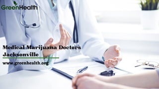 Medical Marijuana Doctors
Jacksonville
www.greenhealth.org
 