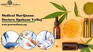 Medical Marijuana
Doctors Spokane Valley
www.greenwellness.org
 