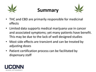 Resources
• Centers for Disease Control:
https://www.cdc.gov/marijuana/index.htm
• NIH: https://nccih.nih.gov/health/marij...