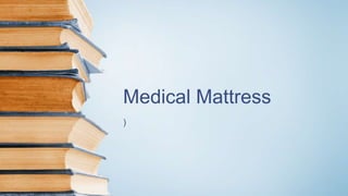 Medical Mattress
)
 
