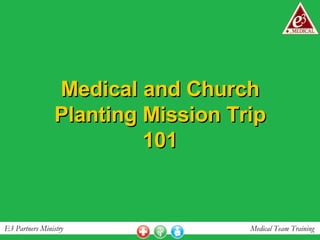 Medical and Church Planting Mission Trip 101 