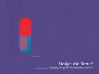 Design Me Better: Introduction To Medical Packaging