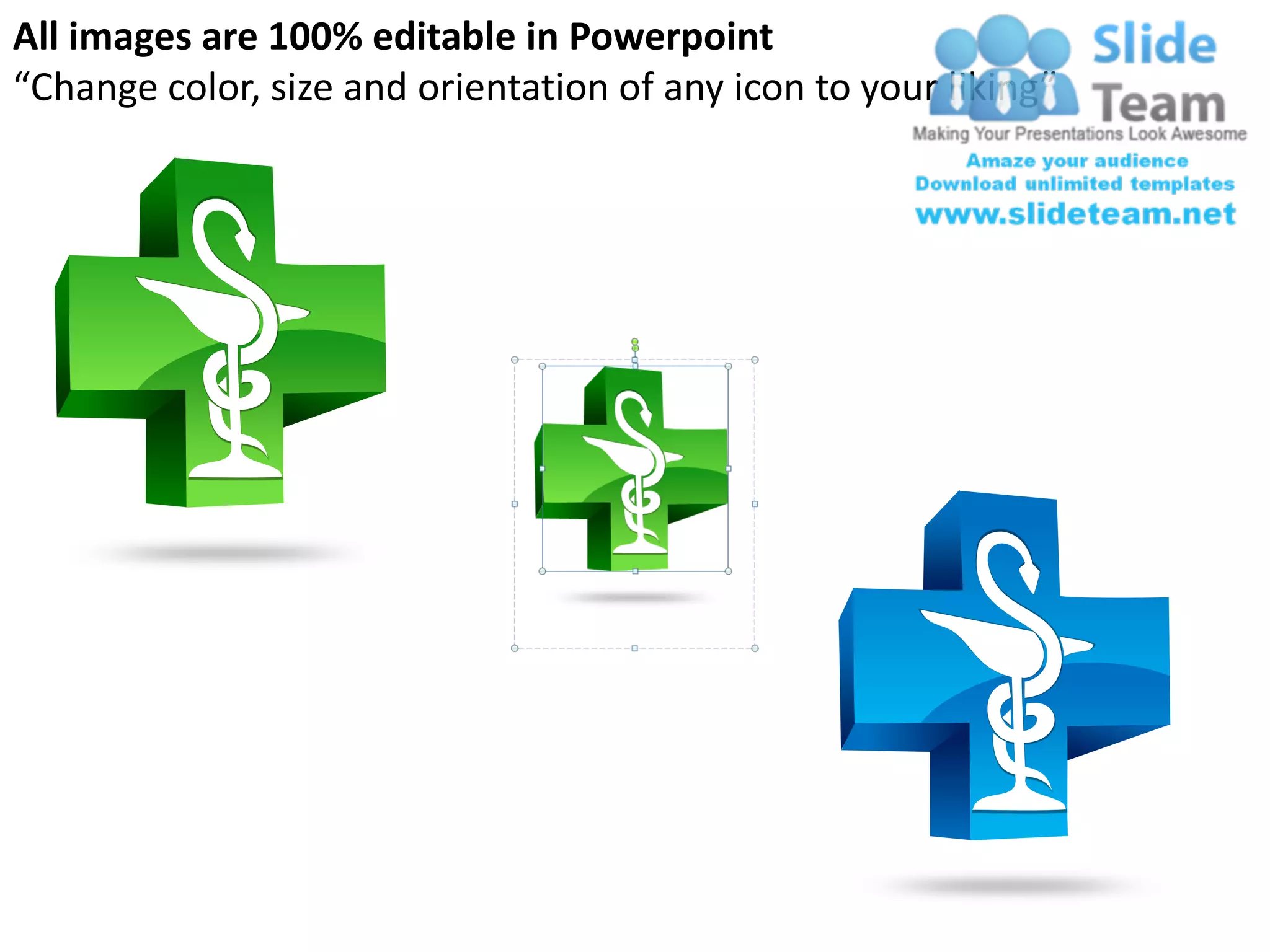 All images are 100% editable in Powerpoint
“Change color, size and orientation of any icon to your liking”
 