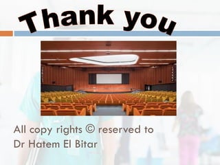 All copy rights © reserved to
Dr Hatem El Bitar
 