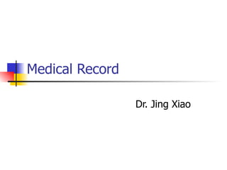 Medical Record Dr. Jing Xiao 