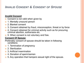 INVALID CONSENT & CONSENT OF SPOUSE
Invalid Consent
 Consent is not valid when given by
 1. Mentally unsound person
 2....