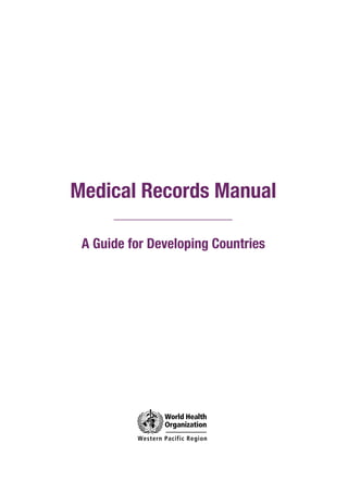 Medical Records Manual
A Guide for Developing Countries
 