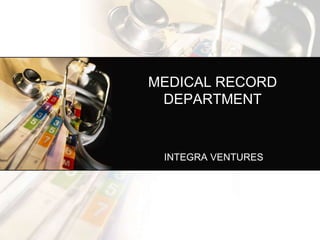 MEDICAL RECORD
DEPARTMENT
INTEGRA VENTURES
 
