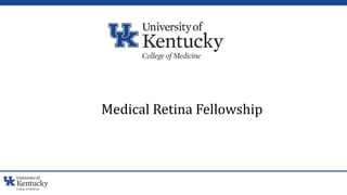Medical Retina Fellowship
 
