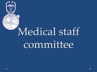 Medical staff
committee
 