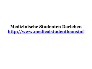 Medizinische Studenten Darlehen http://www.medicalstudentloansinfo.com 