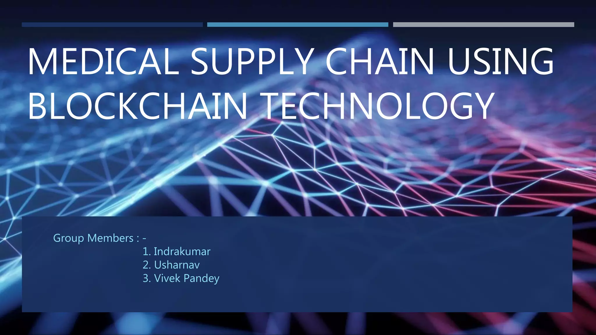 Medical supply chain using blockchain technology | PPTX
