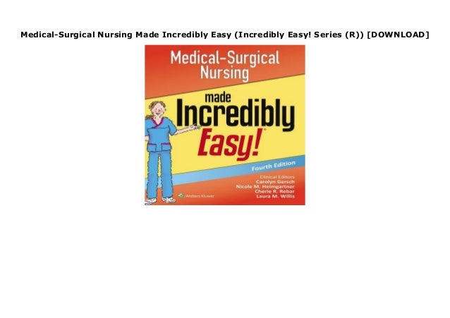 Medical Surgical Nursing Made Incredibly Easy Incredibly Easy Serie
