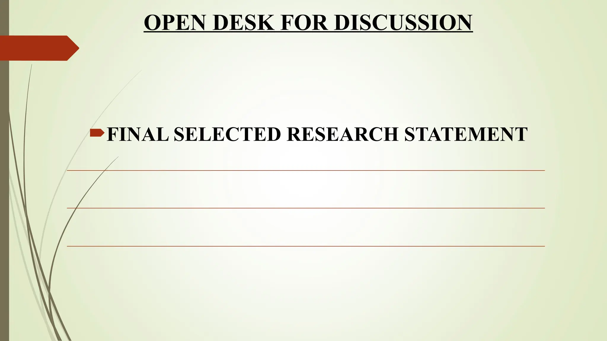 OPEN DESK FOR DISCUSSION
FINAL SELECTED RESEARCH STATEMENT
 
