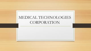 MEDICAL TECHNOLOGIES
CORPORATION
 