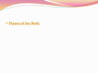  Planes of the Body
 