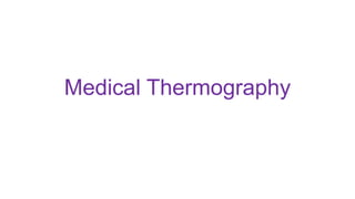 Medical Thermography
 