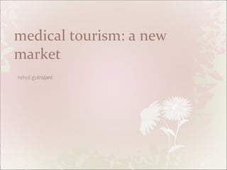 medical tourism: a new market 