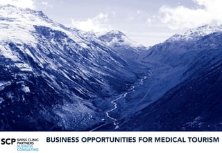BUSINESS OPPORTUNITIES FOR MEDICAL TOURISM
 