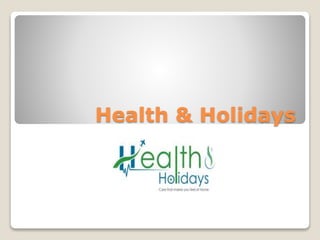 Health & Holidays
 