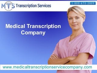 Medical Transcription
Company
www.medicaltranscriptionservicecompany.com
 