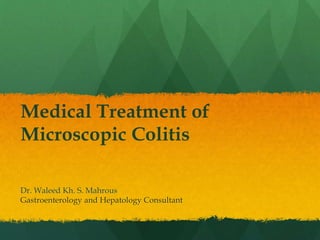 Medical Treatment of Microscopic Colitis | PPTX