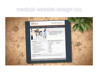 medical website design too
 