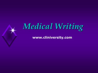 Medical Writing www.cliniversity.com 