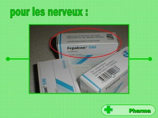 pour les nerveux : Pharma 