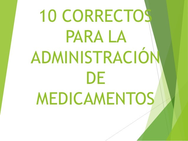 los 10 correctos de Medicamentos los 10 correctos de Medicamentos