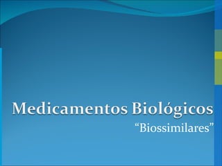 “ Biossimilares” 