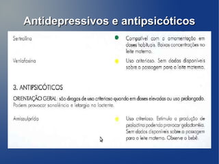 Antidepressivos e antipsicóticos
 