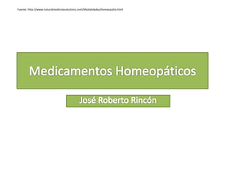 Fuente: http://www.naturalmedicinesolutions.com/Modalidades/homeopatia.html
 