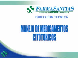 DIRECCION TECNICA MANEJO DE MEDICAMENTOS CITOTOXICOS  