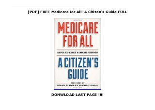 [PDF] FREE Medicare for All: A Citizen's Guide FULL
DONWLOAD LAST PAGE !!!!
PDF Medicare for All: A Citizen's Guide A citizen's guide to America's most debated policy-in-waitingThere are few issues as consequential in the lives of Americans as healthcare--and few issues more politically vexing. Every single American will interact with the healthcare system at some point in their lives, and most people will find that interaction less than satisfactory. And yet for every dollar spent in our economy, 18 cents go to healthcare. What are we paying for, exactly?Healthcare policy is notoriously complex, but what Americans want is simple: good healthcare that's easy to use and doesn't break the bank. Polls show that a majority of Americans want the government to provide universal health coverage to all Americans.What's less clear is how to get there.Medicare for All is the leading proposal to achieve universal health coverage in America. But what is it exactly? How would it work? More importantly, is it practical or practicable?This book goes beyond partisan talking points to offer a serious examination of how Medicare for All would transform the way we give, receive, and pay for healthcare in America.
 
