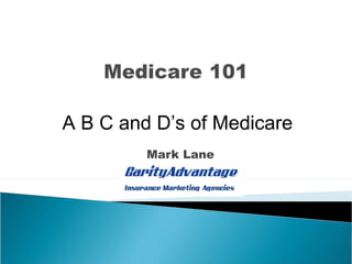 Mark Lane A B C and D’s of Medicare 