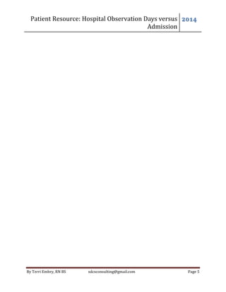 Patient Resource: Hospital Observation Days versus 2014
Admission

By Terri Embry, RN BS

sdcsconsulting@gmail.com

Page 5

 