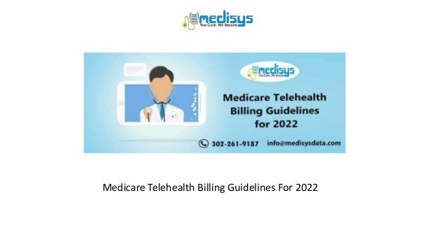 Medicare Telehealth Billing Guidelines For 2022
 