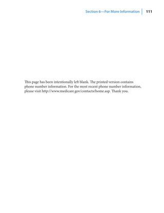 Section 6—For More Information        111




This page has been intentionally left blank. The printed version contains
phone number information. For the most recent phone number information,
please visit http://www.medicare.gov/contacts/home.asp. Thank you.
 