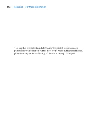 112   Section 6—For More Information




      This page has been intentionally left blank. The printed version contains
      phone number information. For the most recent phone number information,
      please visit http://www.medicare.gov/contacts/home.asp. Thank you.
 